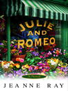 Cover image for Julie and Romeo